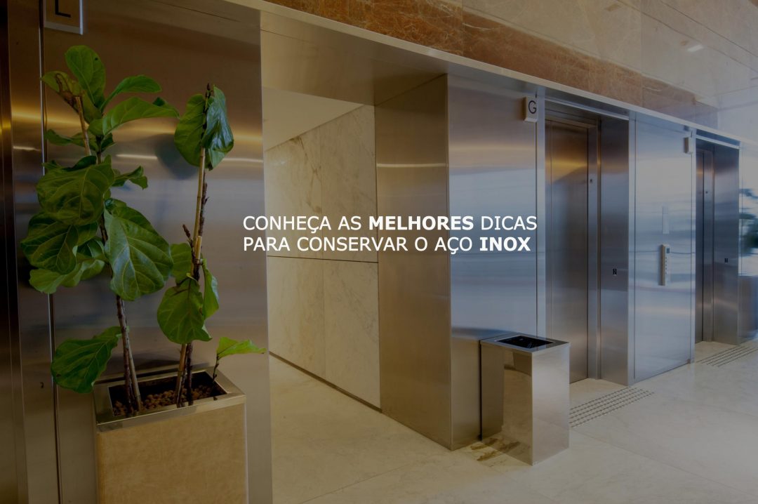 Conheça as melhores dicas para conservar o aço inox